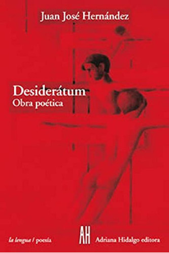 Libro - Desideratum Obra Poetica - Hernandez, Juan Jose
