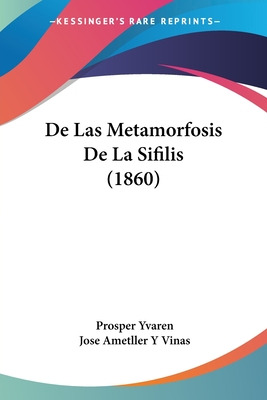 Libro De Las Metamorfosis De La Sifilis (1860) - Yvaren, ...