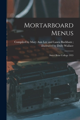 Libro Mortarboard Menus: Sweet Briar College 1955 - Compi...