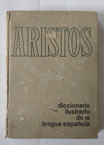 Diccionario Ilustrado Aristos De La Lengua Española.