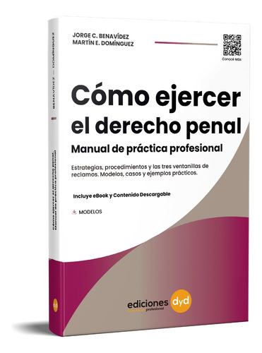 Cómo Ejercer El Derecho Penal. Manual Práctica Profesional