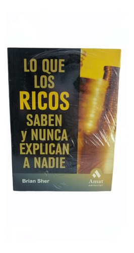 Lo Que Los Ricos Saben Y Nunca Explican..., B. Sher, Wl.