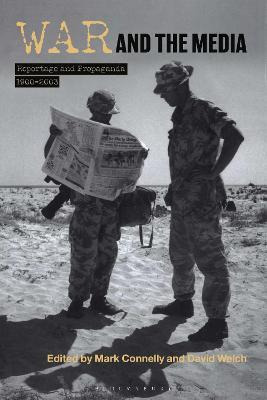 Libro War And The Media : Reportage And Propaganda, 1900-...