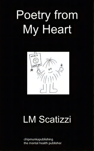 Poetry From My Heart, De Lm Scatizzi. Editorial Chipmunkapublishing, Tapa Blanda En Inglés