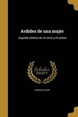 Libro Ardides De Una Mujer : Juguete C Mico En Un Acto Y ...