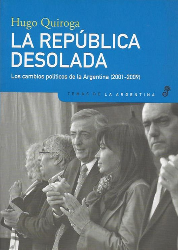 La República Desolada, Los Cambios Políticos Arg 2001-2009