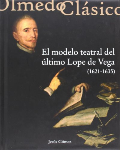 Libro El Modelo Teatral Del Ultimo Lope De Vega  De Gomez Je