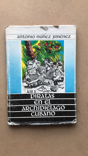 Piratas En El Archipielago Cubano - Nuñez Jimenez, Antonio