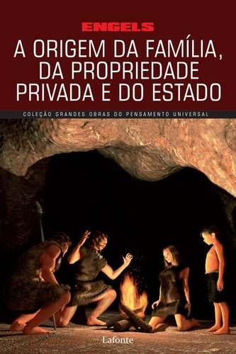 A Origem Da Família, Da Propriedade Privada E Do Estado: A Origem Da Família, Da Propriedade Privada E Do Estado, De Fernandes, Cristiane Fernandes. Editora Lafonte, Capa Mole Em Português