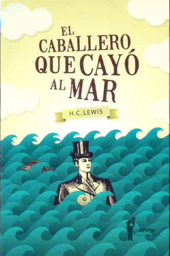 El Caballero Que Cayo Al Mar, Lewis, Ed. Bestia Equilátera