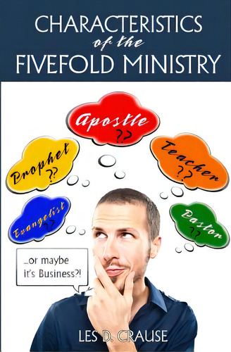 Characteristics Of The Fivefold Ministry: Identifying Your Fivefold Ministry Calling, De Crause, Les D.. Editorial Createspace, Tapa Blanda En Inglés