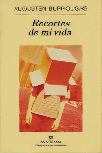 Recortes De Mi Vida, De Burroughs, Augusten. Editorial Anagrama S.a., Tapa Dura En Español