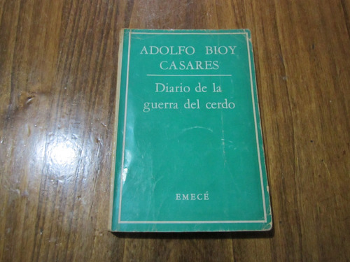 Diario De La Guerra Del Cerdo - Adolfo Bioy Casares