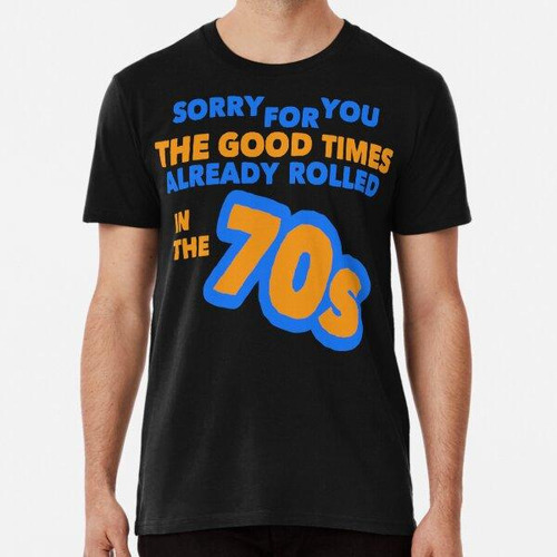 Remera 70s Good Times Design Algodon Premium