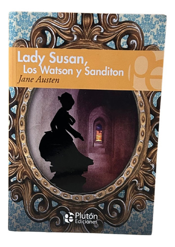 Lady Susan, Los Watson Y Sanditon / Jane Austen