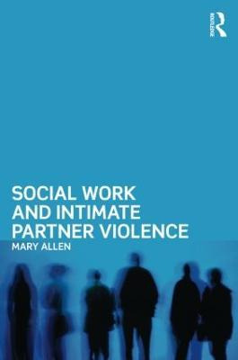 Libro Social Work And Intimate Partner Violence - Mary Al...