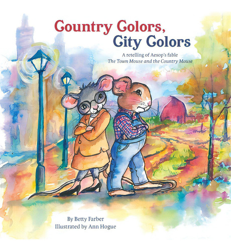 Country Colors, City Colors: A Retelling Of Aesop's Fable The Town Mouse And The Country Mouse, De Farber, Betty. Editorial Lightning Source Inc, Tapa Blanda En Inglés
