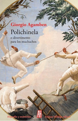 Polichinela - Giorgio Agamben  - Adriana Hidalgo - Libro