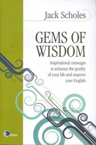 Gems Of Wisdom Inspirational Messages To Enhance The Quality Of Your Life And Improve Your English, De Jack, Scholes. Editora Disal, Capa Mole Em Português