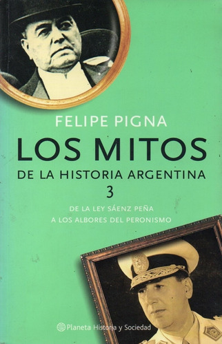 Felipe Pigna - Los Mitos De La Historia Argentina 3