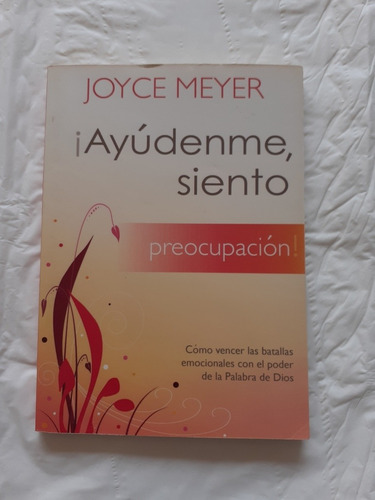 Libro Fisico Ayudenme Tengo Preocupacion De Joyce Meyer