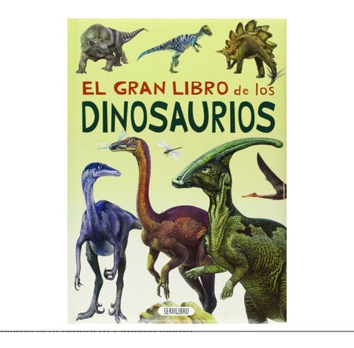 El Gran Libro De Los Dinosaurios Edición Para Niños