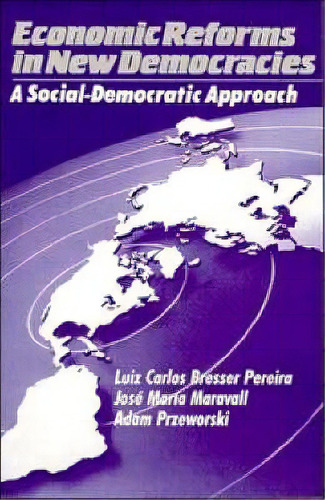 Economic Reforms In New Democracies, De Luiz Carlos Bresser Pereira. Editorial Cambridge University Press, Tapa Blanda En Inglés