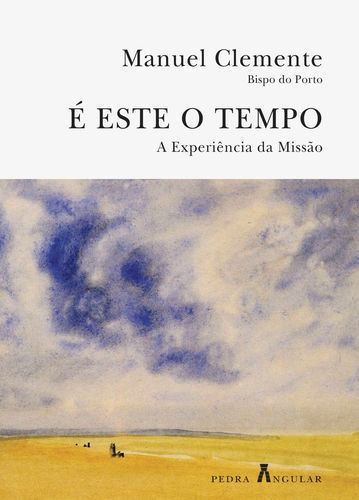 Libro É Este O Tempo - A Experiência Da Missão - Manuel C