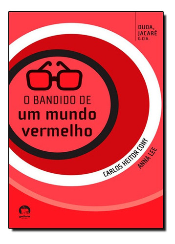 O Bandido De Um Mundo Vermelho, De Carlos Heitor Ana; Cony. Editora Galera Em Português