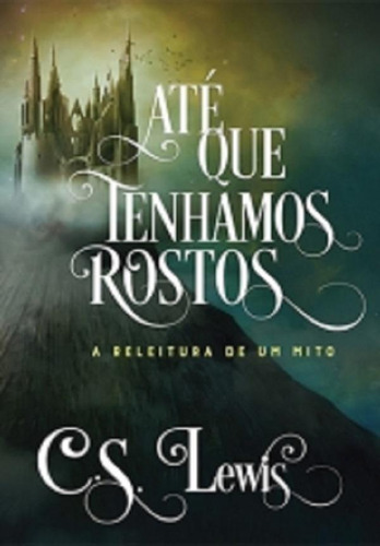 Até Que Tenhamos Rostos Livro C.s. Lewis 