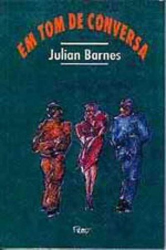 Em Tom De Conversa, De Barnes, Julian. Editora Rocco, Capa Mole