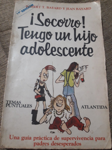 Socorro Tengo Un Hijo Adolescente Bayard Atlantida