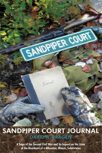 Sandpiper Court Journal, De A Bragen David A Bragen. Editorial Iuniverse, Tapa Dura En Inglés