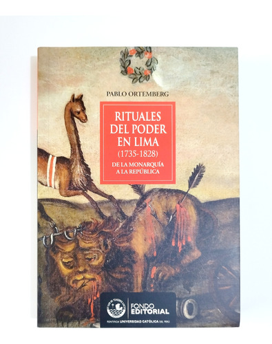 Rituales De Poder En Lima (1735-1828) - Pablo Ortemberg