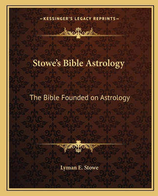 Libro Stowe's Bible Astrology: The Bible Founded On Astro...