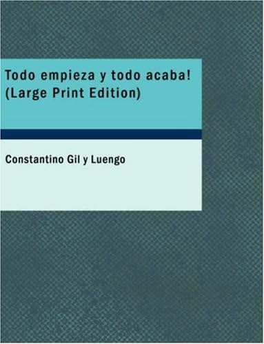 Libro:  Todo Empieza Y Todo Acaba! (spanish Edition)