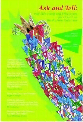 Ask And Tell : Self-advocacy And Disclosure For People On The Autism Spectrum, De Stephen Shore. Editorial Aapc Publishing, Tapa Blanda En Inglés