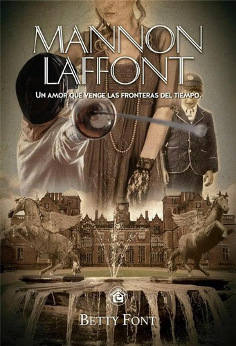 Mannon Laffont- Un Amor Que Vence Las Fronteras Del Tiempo -