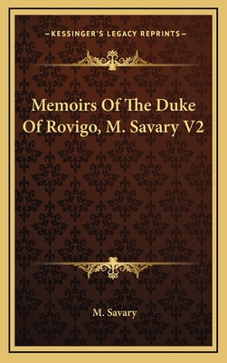 Libro Memoirs Of The Duke Of Rovigo, M. Savary V2 - Savar...