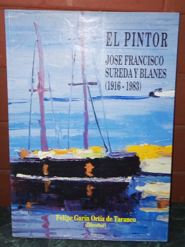 El Pintor. Jose Francisco Sureda Y Blanes (1916 - 1983) 