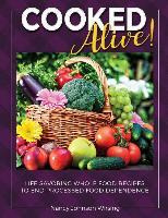 Libro Cooked Alive! : Life Savoring Whole Food Recipes To...