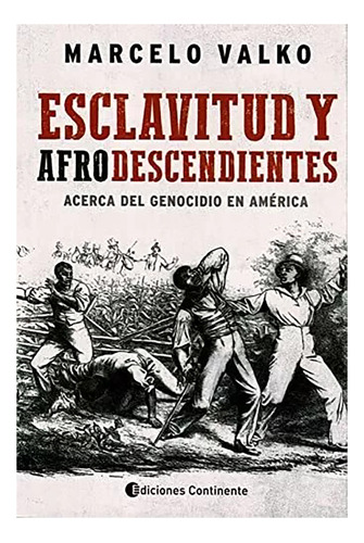 Esclavitud Y Afrodescendientes. Acerca Del Genocidio E - #c