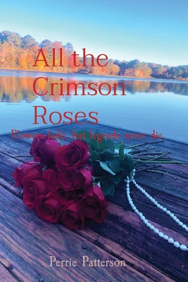 Libro All The Crimson Roses: Flowers Fade, But Legends Ne...