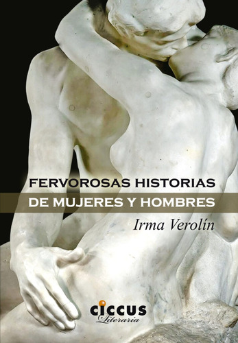 Fervorosas Historias De Mujeres Y Hombres - Verolín, Irma