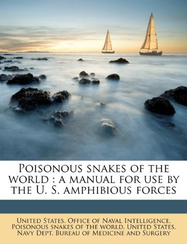 Poisonous Snakes Of The World A Manual For Use By The U S Am