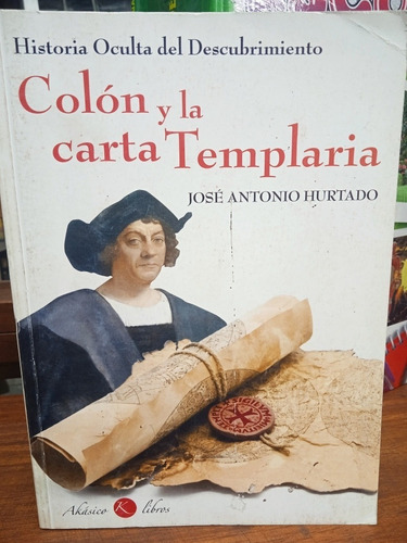 Colón Y La Carta Templaria (nuevo) / José Antonio Hurtado