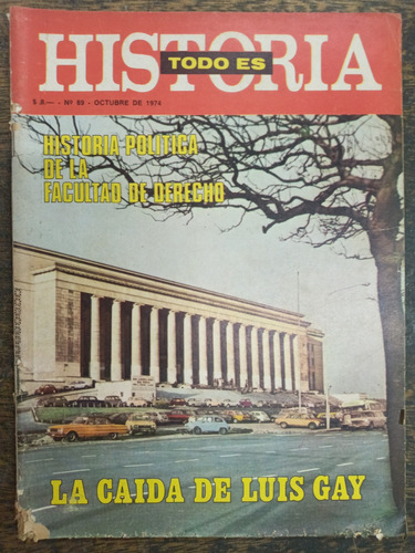 Todo Es Historia Nº 89 * Octubre 1974 * Facultad De Derecho 