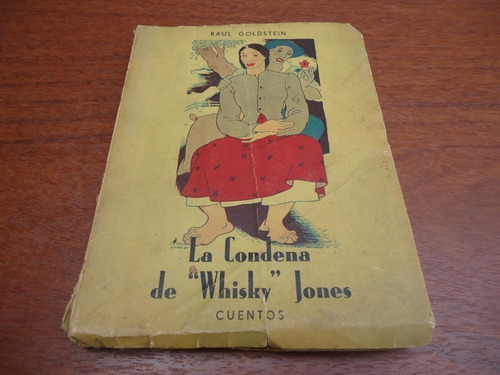 La Condena De  Whisky  Jones - Raul Godstein  - Cuentos