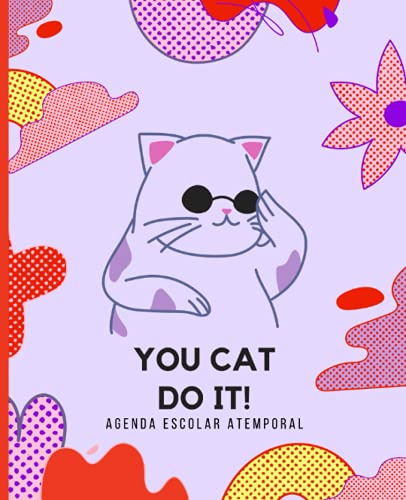 You Cat Do It!: Agenda Escolar Atemporal De Gatos