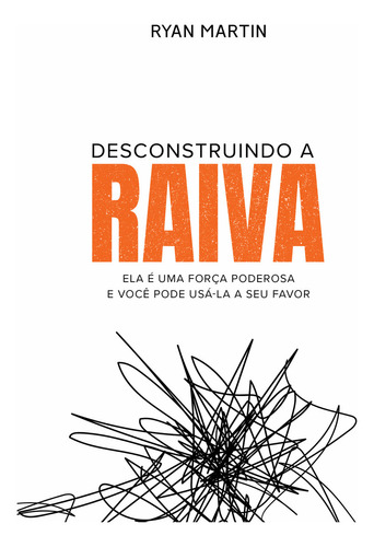 Desconstruindo A Raiva: Desconstruindo A Raiva, De Ryan Martin. Série Não Aplica, Vol. Não Aplica. Editora Astral Cultural, Capa Mole, Edição Unica Em Português